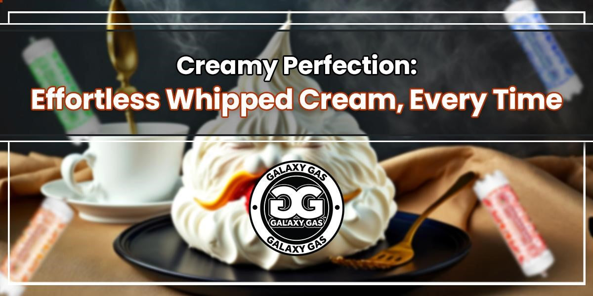 Whipped Cream Perfection: Galaxy Gas Chargers